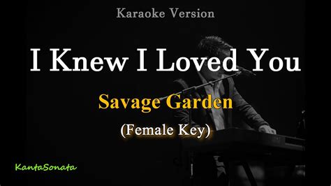 I Knew I Loved You ( Female Key) - by Savage Garden (Karaoke Version) - YouTube