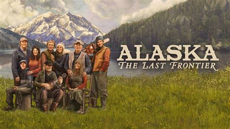 Alaska: The Last Frontier - Discovery Channel Reality Series - Where To Watch