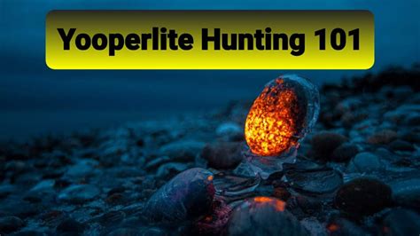 Yooperlite Hunting 101 - YouTube