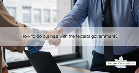 How To Do Business With The Federal Government? - Potomac Officers Club