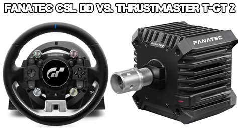 Fanatec CSL DD vs. Thrustmaster T-GT II Vergleichstest [deutsch ...