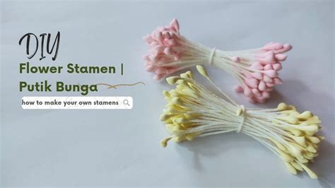 DIY PUTIK BUNGA | FLOWER STAMENS | Cara Mudah Membuat Putik Bunga | Flower stamen, Flowers, Diy