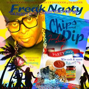 Freak Nasty - Chips and Dip | iHeart