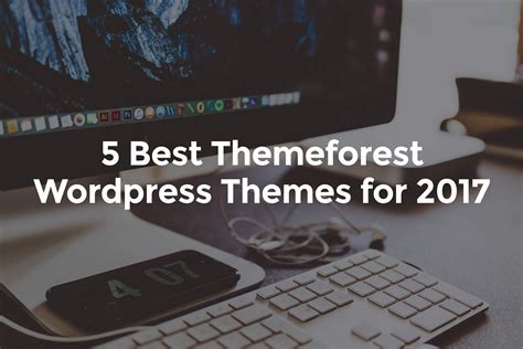 5 Best Themeforest Wordpress Themes for 2017 | by Tushar Kalan ...