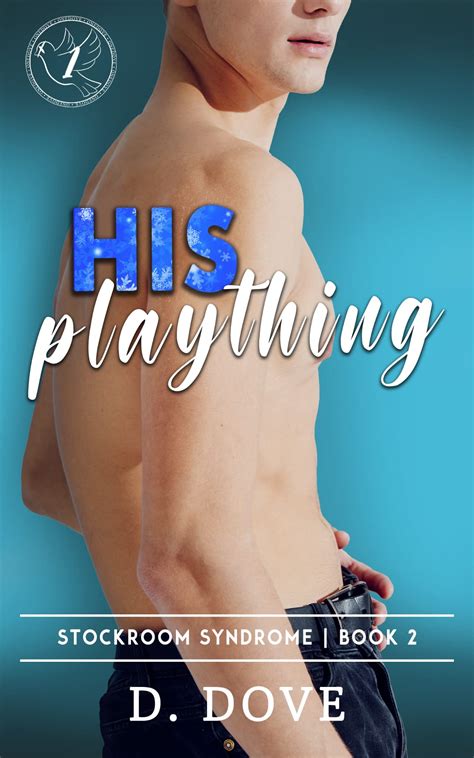 His Plaything (Stockroom Syndrome, #2) by D. Dove | Goodreads