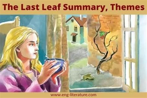 O. Henry's The Last Leaf Summary, Theme and Analysis | The last leaf ...