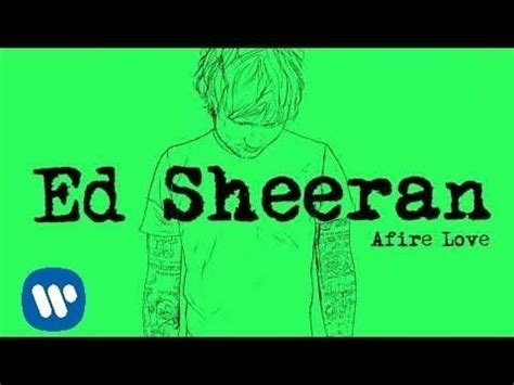 Afire Love by Ed Sheeran Lyrics Meaning - Exploring the Depths of Emotional Turbulence - Song ...