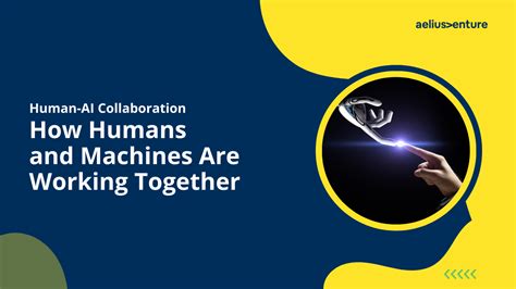 Human-AI Collaboration How Humans and Machines Work Together- Aelius ...