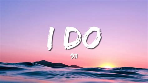 I Do - 911 (Lyrics) - YouTube