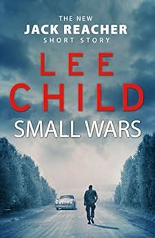 Small Wars: (The new Jack Reacher short story) (Kindle Single Book 6 ...