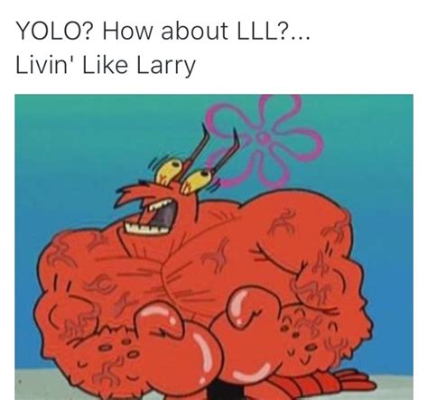 livin like larry - Meme by mastermemeac12 :) Memedroid