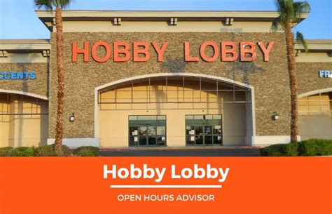 Hobby Lobby Hours: Opening, Closing & Holidays Hours | February 2024