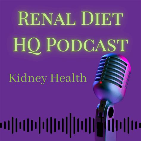 Kidney Health and Food Safety - Podcast - Renal Diet HQ