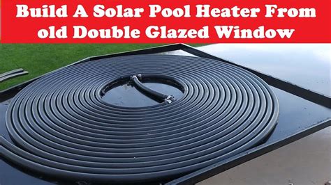 DIY Solar Water Heater - Build A Solar Pool Heater From old Double ...