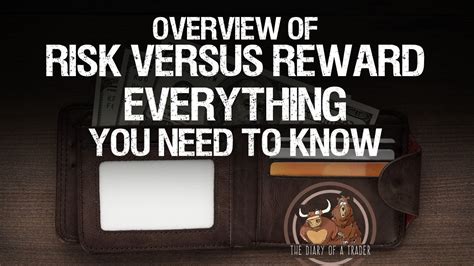 Overview of Risk Vs Reward | An Effective Risk - Reward Analysis