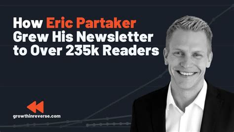 How Eric Partaker Built an Email List of 235k Readers - Growth in Reverse