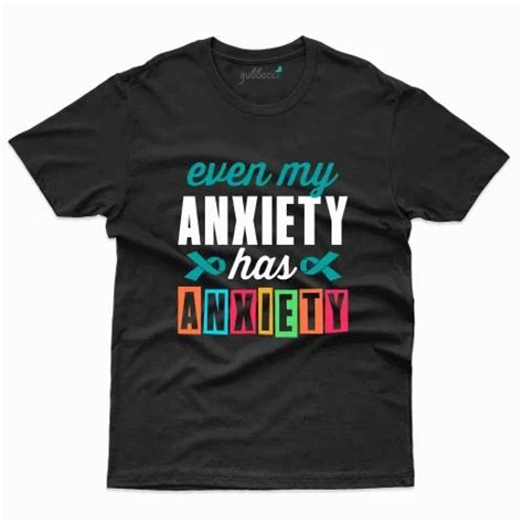 Even My Anxiety T-shirt- Anxiety Awareness Collection, सूती टी-शर्ट ...