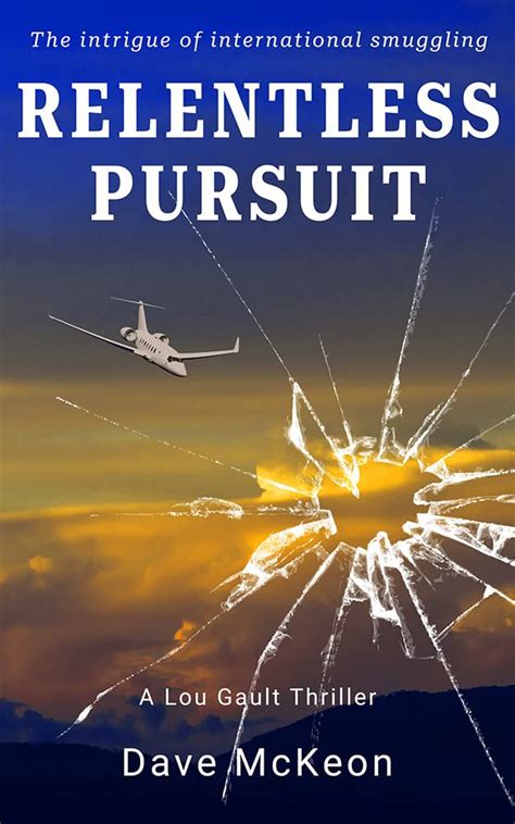 Relentless Pursuit: A Lou Gault Thriller by Dave McKeon | Goodreads