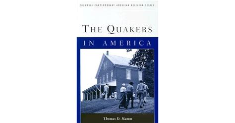 The Quakers in America by Thomas D. Hamm — Reviews, Discussion, Bookclubs, Lists