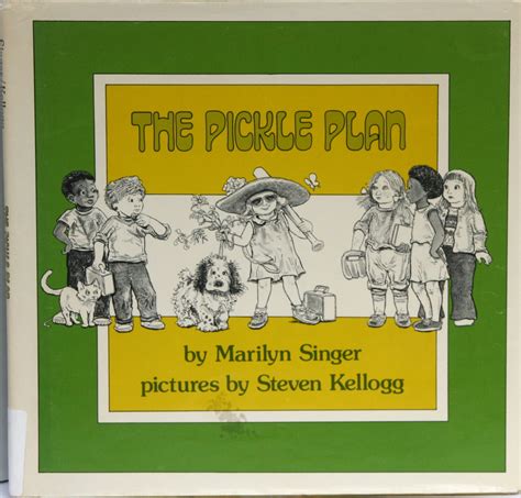 The Pickle Plan, written by Marilyn Singer, illustrated by Steven Kellogg | Steven kellogg ...