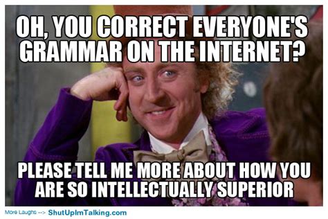 Internet Grammar Nazis! | Shut Up I'm Talking