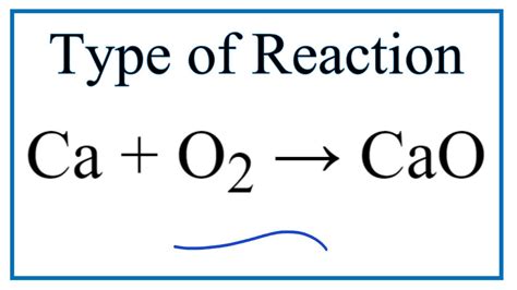 Type of Reaction for Ca + O2 = CaO - YouTube