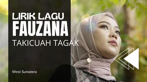 LIRIK LAGU FAUZANA - TAKICUAH TAGAK - YouTube