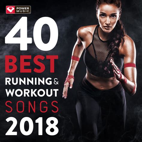 40 Best Running and Workout Songs 2018 (Unmixed Workout Music for Fitness & Workout Ideal for ...