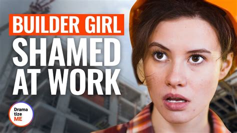 BUILDER GIRL SHAMED AT WORK | @DramatizeMe - YouTube