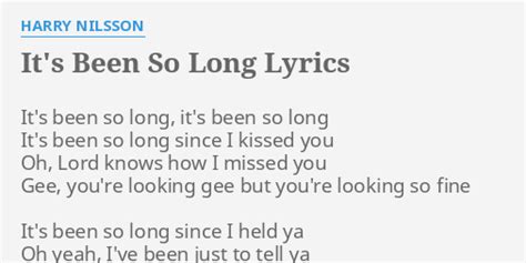 "IT'S BEEN SO LONG" LYRICS by HARRY NILSSON: It's been so long,...