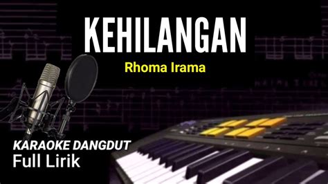 KARAOKE DANGDUT - KEHILANGAN - RHOMA IRAMA - YouTube