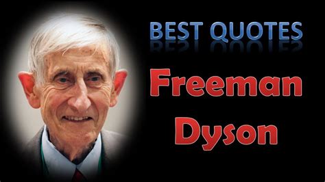 Best Freeman Dyson Quotes - YouTube