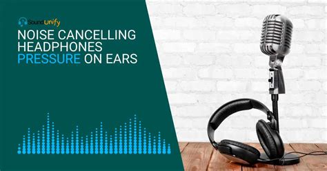 Why & How Noise Cancelling Headphones Pressure on Ears? – Sound Unify