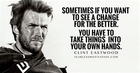 75 Motivational Clint Eastwood Quotes Quotes respect self eastwood ...