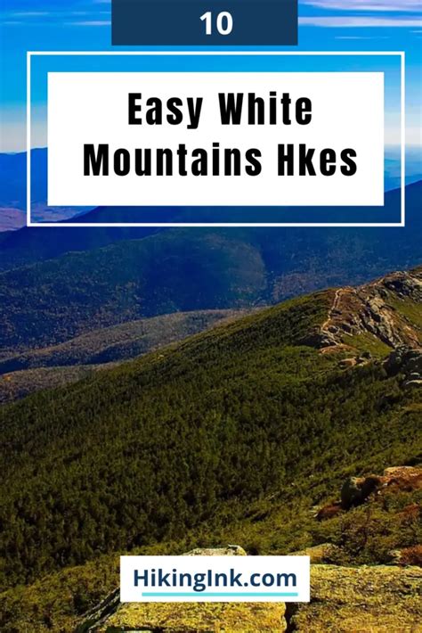 10 Easy Hikes In The White Mountains - HikingInk