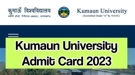 Kumaun University Admit Card 2023, Download at kunainital.ac.in ...