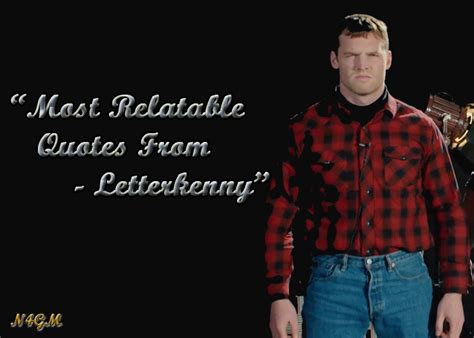 16 Most Relatable Quotes From Letterkenny