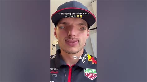 Max Verstappen using the Sloth Filter on TikTok 😭😂 #f1 #shorts # ...