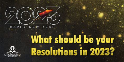 What should be your New Year Resolutions in 2023? - clickastro.com