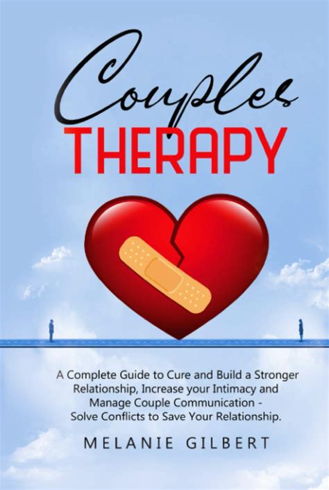 Couples Therapy: A Complete Guide To Cure And Build A Stronger ...