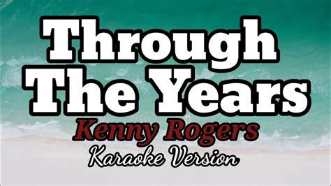 Through The Years - Kenny Rogers (Karaoke Version) - YouTube