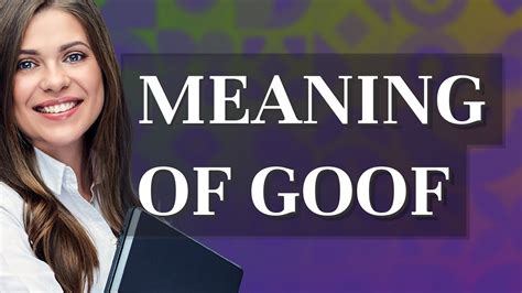 Goof | meaning of Goof - YouTube