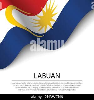 Waving ribbon or banner with flag of Labuan. State of Malaysia ...