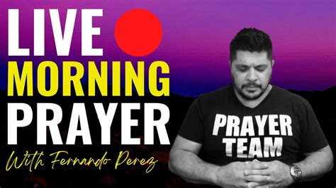 LIVE MORNING PRAYER WITH FERNANDO PEREZ - YouTube