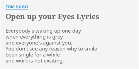 "OPEN UP YOUR EYES" LYRICS by TOM HUGO: Everybody's waking up one...