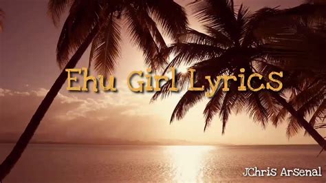 Ehu Girl Lyrics - YouTube