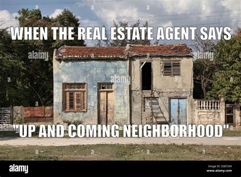 Real estate agent lies about neighborhood funny meme for social media sharing. Real estate ad ...