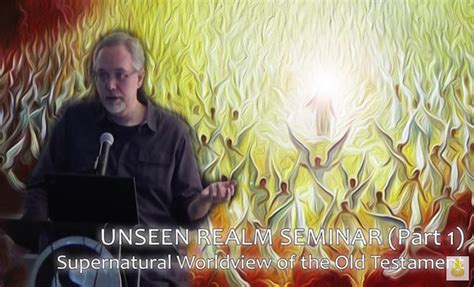 UNSEEN REALM — SEMINAR w/ Dr. Michael S. Heiser – The Phaser