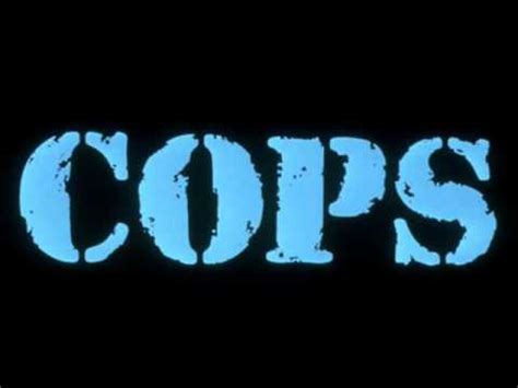 COPS - theme song! - YouTube