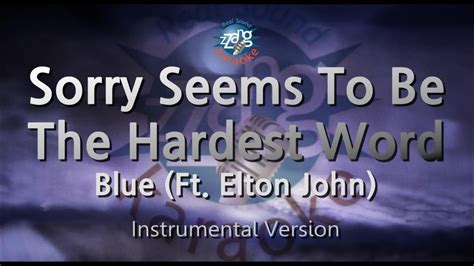 Blue-Sorry Seems To Be The Hardest Word(Ft. Elton John) (MR/Inst ...